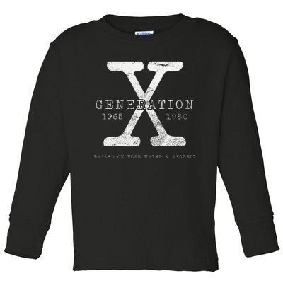 Genx Raised On Hose Water And Neglect Toddler Long Sleeve Shirt