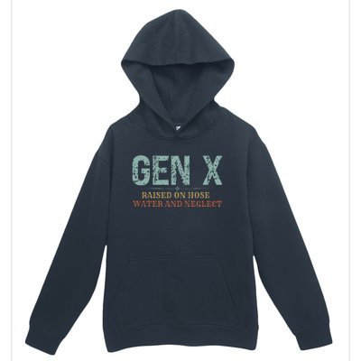 Genx Raised On Hose Water And Neglect Urban Pullover Hoodie