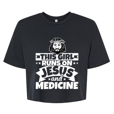 Girl Runs On Jesus And Medicine Cool Gift Bella+Canvas Jersey Crop Tee