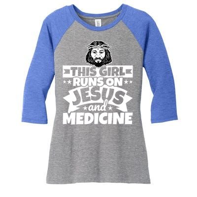 Girl Runs On Jesus And Medicine Cool Gift Women's Tri-Blend 3/4-Sleeve Raglan Shirt