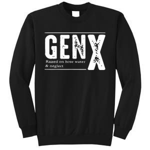 Genx Raised On Hose Water Neglect Sweatshirt