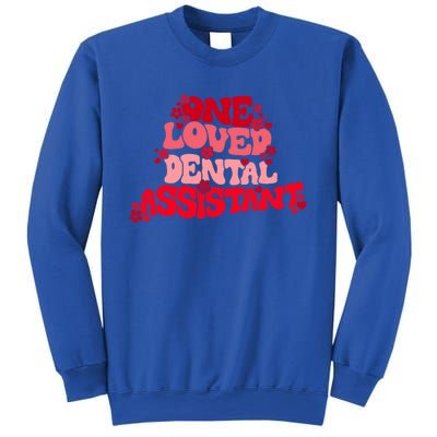 Groovy Retro One Loved Dental Assistant Happy Valentines Day Funny Gift Sweatshirt