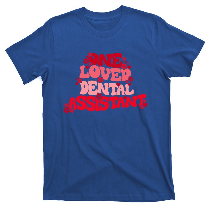 Groovy Retro One Loved Dental Assistant Happy Valentines Day Funny Gift T-Shirt