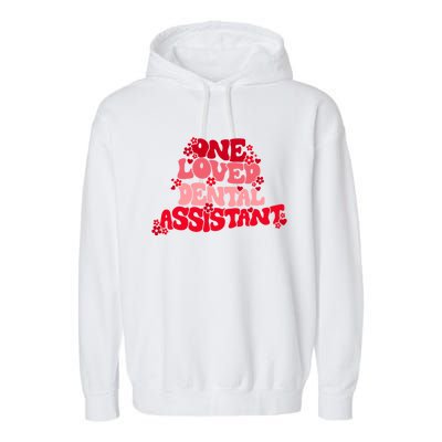 Groovy Retro One Loved Dental Assistant Happy Valentines Day Funny Gift Garment-Dyed Fleece Hoodie