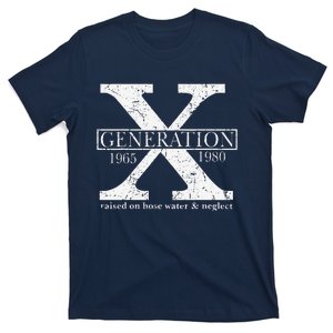 Genx Raised On Hose Water And Neglect Humor T-Shirt