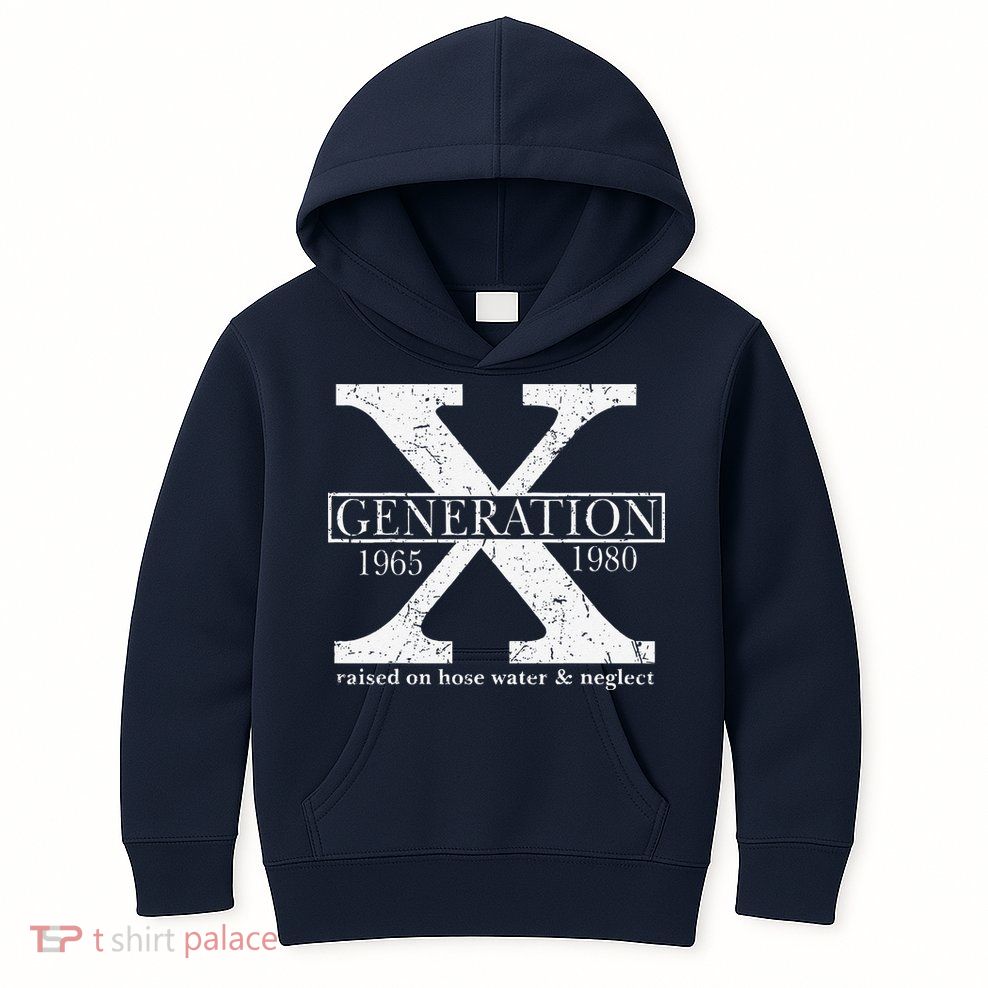 Genx Raised On Hose Water And Neglect Humor Kids Hoodie