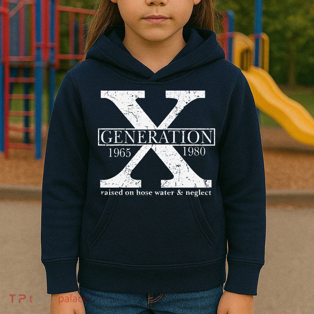Genx Raised On Hose Water And Neglect Humor Kids Hoodie