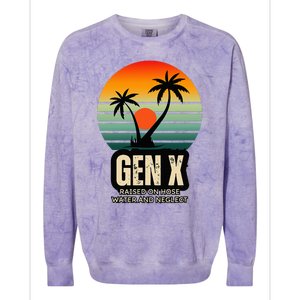 Genx Raised On Hose Water And Neglect Colorblast Crewneck Sweatshirt