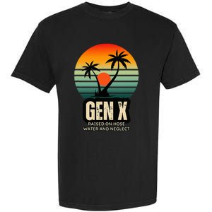 Genx Raised On Hose Water And Neglect Garment-Dyed Heavyweight T-Shirt