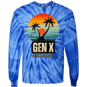 Genx Raised On Hose Water And Neglect Tie-Dye Long Sleeve Shirt