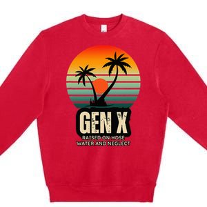 Genx Raised On Hose Water And Neglect Premium Crewneck Sweatshirt