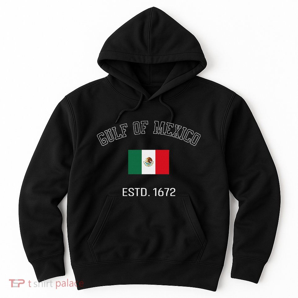 Gulf Retro Of Mexico Forever Estd 1672 Mexican Flag Gulf Hoodie