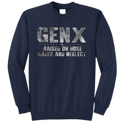 Genx Raised On Hose Water And Neglect Retro Tall Sweatshirt