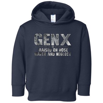 Genx Raised On Hose Water And Neglect Retro Toddler Hoodie