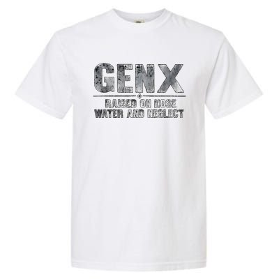 Genx Raised On Hose Water And Neglect Retro Garment-Dyed Heavyweight T-Shirt