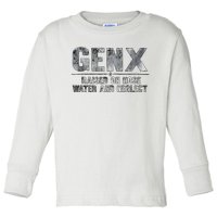 Genx Raised On Hose Water And Neglect Retro Toddler Long Sleeve Shirt