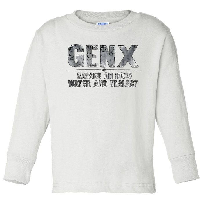 Genx Raised On Hose Water And Neglect Retro Toddler Long Sleeve Shirt