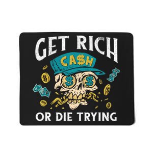 Get Rich Or Die Trying Money Hustle Hustler Cash Dollars Mousepad