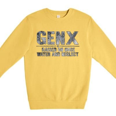 Genx Raised On Hose Water And Neglect Premium Crewneck Sweatshirt