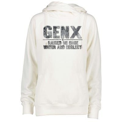 Genx Raised On Hose Water And Neglect Womens Funnel Neck Pullover Hood