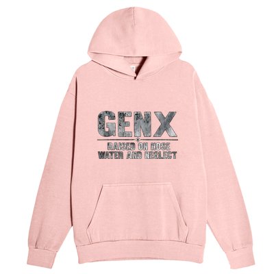 Genx Raised On Hose Water And Neglect Urban Pullover Hoodie