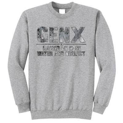 Genx Raised On Hose Water And Neglect Sweatshirt