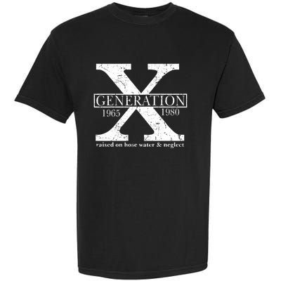 Genx Raised On Hose Water And Neglect Humor Garment-Dyed Heavyweight T-Shirt