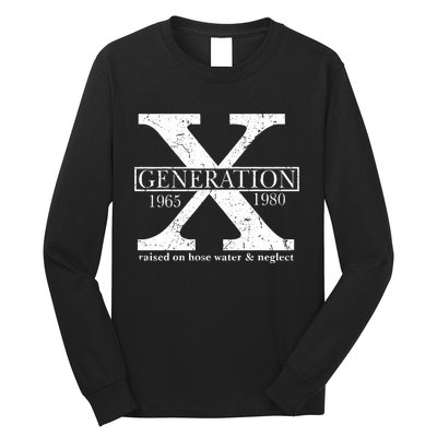 Genx Raised On Hose Water And Neglect Humor Long Sleeve Shirt