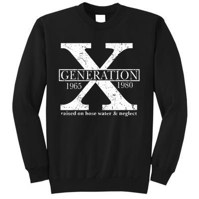 Genx Raised On Hose Water And Neglect Humor Sweatshirt