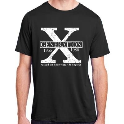 Genx Raised On Hose Water And Neglect Humor Adult ChromaSoft Performance T-Shirt