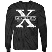 Genx Raised On Hose Water And Neglect Humor Tie-Dye Long Sleeve Shirt