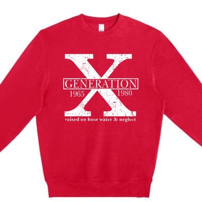 Genx Raised On Hose Water And Neglect Humor Premium Crewneck Sweatshirt