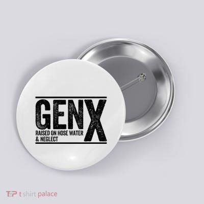 Genx Raised On Hose Water & Neglect Button