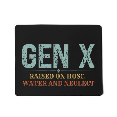 Genx Raised On Hose Water And Neglect Cute Retro Genx True Mousepad