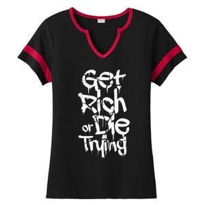 Get Rich Or Die Trying Money Millionaire Cash Miner Trader Ladies Halftime Notch Neck Tee