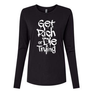 Get Rich Or Die Trying Money Millionaire Cash Miner Trader Womens Cotton Relaxed Long Sleeve T-Shirt