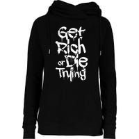 Get Rich Or Die Trying Money Millionaire Cash Miner Trader Womens Funnel Neck Pullover Hood