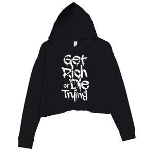 Get Rich Or Die Trying Money Millionaire Cash Miner Trader Crop Fleece Hoodie