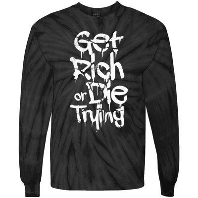 Get Rich Or Die Trying Money Millionaire Cash Miner Trader Tie-Dye Long Sleeve Shirt