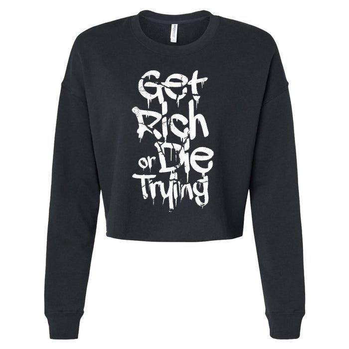 Get Rich Or Die Trying Money Millionaire Cash Miner Trader Cropped Pullover Crew