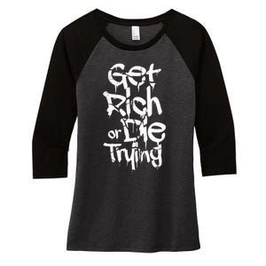 Get Rich Or Die Trying Money Millionaire Cash Miner Trader Women's Tri-Blend 3/4-Sleeve Raglan Shirt