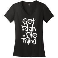 Get Rich Or Die Trying Money Millionaire Cash Miner Trader Women's V-Neck T-Shirt