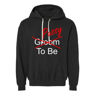 Groom To Be Pussy Garment-Dyed Fleece Hoodie
