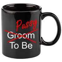 Groom To Be Pussy 11oz C Handle Ceramic Mug