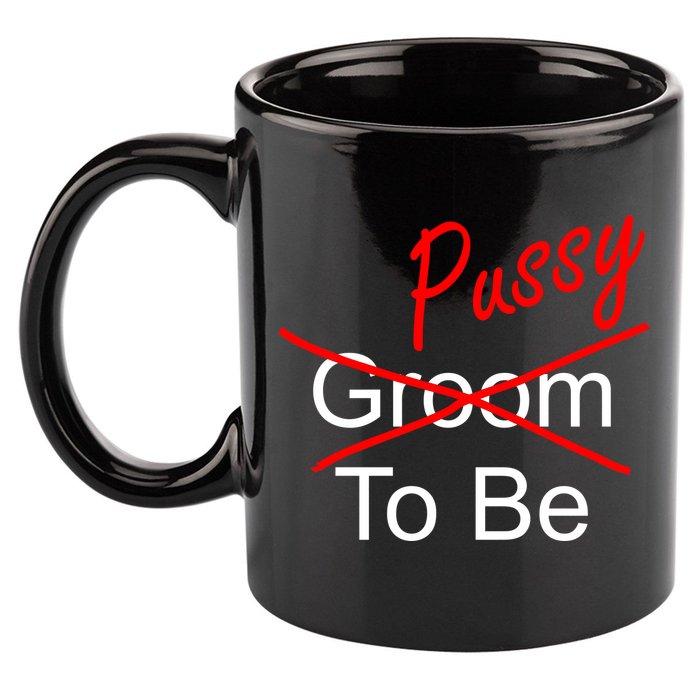 Groom To Be Pussy 11oz C Handle Ceramic Mug