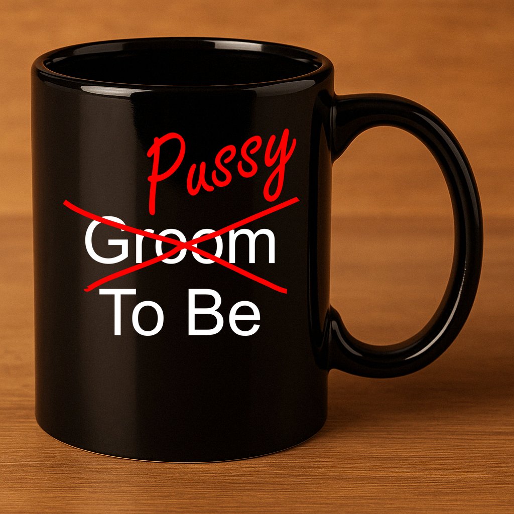 Groom To Be Pussy 11oz C Handle Ceramic Mug