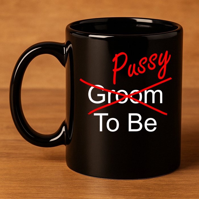 Groom To Be Pussy 11oz C Handle Ceramic Mug