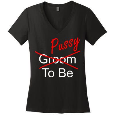Groom To Be Pussy Women's V-Neck T-Shirt