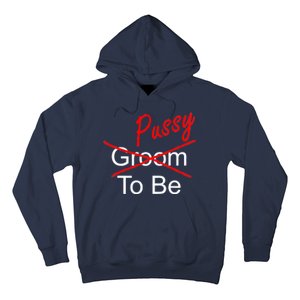 Groom To Be Pussy Hoodie