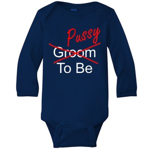 Groom To Be Pussy Baby Long Sleeve Bodysuit